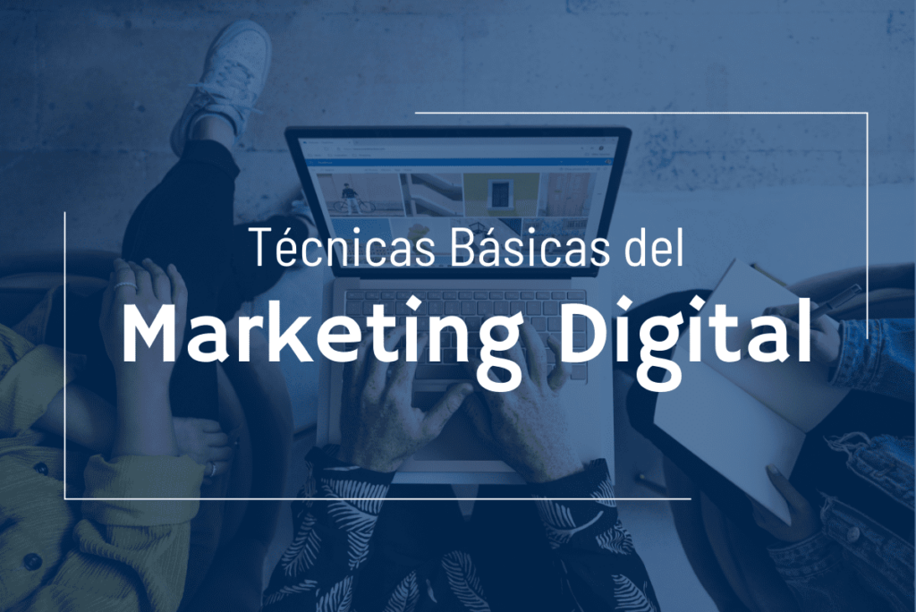 Técnicas Básicas del Marketing Digital